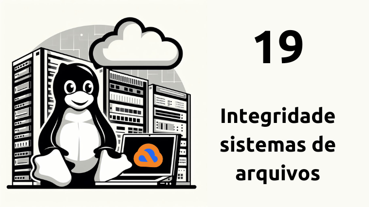Integridade sistemas de arquivos