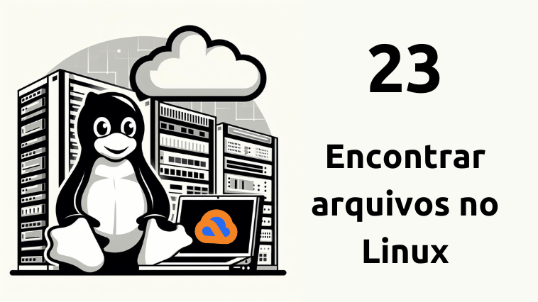 Encontrar arquivos no Linux Encontrar arquivos no Linux