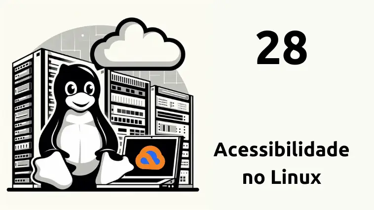 Acessibilidade no Linux Acessibilidade no Linux